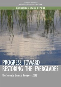 Progress Toward Restoring the Everglades - National Academies of Sciences Engineering and Medicine; Division On Earth And Life Studies; Board on Environmental Studies and Toxicology; Water Science And Technology Board; Committee on Independent Scientific Review of Everglades Restoration Progress