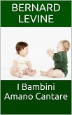 I Bambini Amano Cantare (eBook, ePUB)