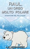 Raul, un Orso Molto Polare. Avventure nel Polo Nord (eBook, ePUB)