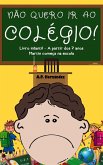 Nao Quero ir ao Colegio! Livro Infantil - A partir Dos 7 Anos. Martin Comeca na Escola (eBook, ePUB)