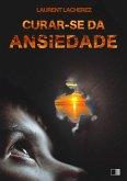 Curar-se da Ansiedade (eBook, ePUB) Curar-se da Ansiedade (eBook, ePUB)