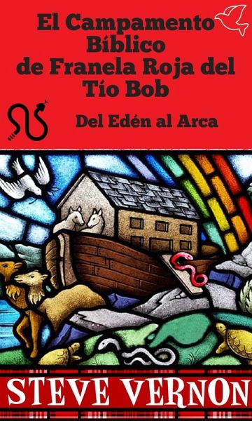 El Campamento Biblico de Franela Roja del Tio Bob - Del Eden al Arca (eBook, ePUB)