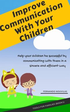 Improve Communication With Your Children (eBook, ePUB) - Nouvilas, Fernando