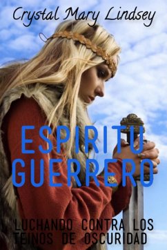 Espíritu Guerrero luchando contra los reinos de oscuridad (eBook, ePUB) - Lindsey, Crystal Mary
