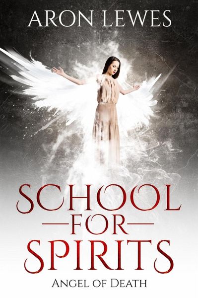 School For Spirits: Angel of Death (Spirit School, #4) (eBook, ePUB)