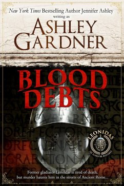 Blood Debts (Leonidas the Gladiator Mysteries) (eBook, ePUB) - Gardner, Ashley; Ashley, Jennifer