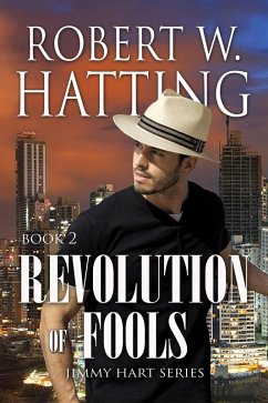 Revolution of Fools (Jimmy Hart Series, #2) (eBook, ePUB) - Hatting, Robert W.
