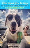 Elke Hond Kry Sy Dag (eBook, ePUB) Elke Hond Kry Sy Dag (eBook, ePUB)