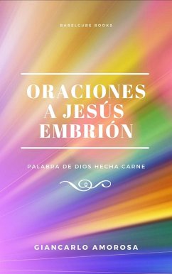Oraciones a Jesus Embrion (eBook, ePUB) - Amorosa, Giancarlo