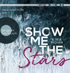 Show me the stars / Leuchtturm-Trilogie Bd.1 (6 Audio-CDs) - Mohn, Kira
