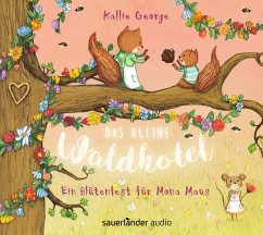 Ein Blütenfest für Mona Maus / Das kleine Waldhotel Bd.3 (2 Audio-CDs) - George, Kallie