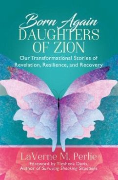Born Again Daughters of Zion (eBook, ePUB) - Perlie, Laverne M.