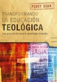 Transformando la educación teológica (eBook, ePUB)