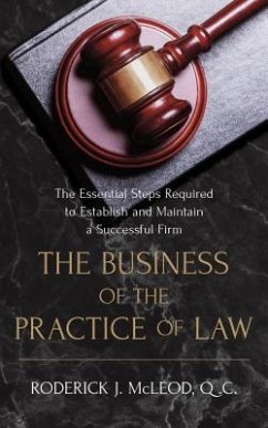 The Business of the Practice of Law (eBook, ePUB) - McLeod, Q. C.