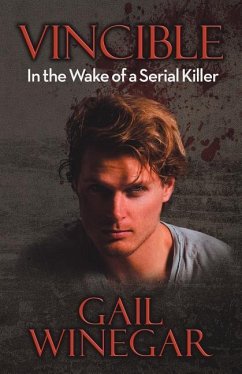 Vincible: In the Wake of a Serial Killer - Winegar, Gail