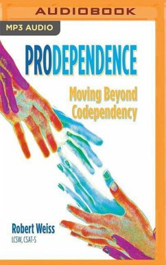 Prodependence: Moving Beyond Codependency - Weiss, Robert