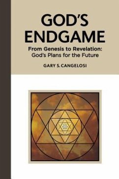God's Endgame: From Genesis to Revelation (eBook, ePUB) - Cangelosi, Gary S