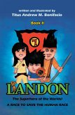 Landon, the Superhero of the Worlds! a Race to Save the Human Race (eBook, ePUB)