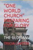 &quote;One World Church&quote; Preparing for Glory: The Glorians