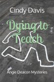 Dying to Teach: Angie Deacon Mysteries