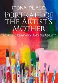 Portrait of the Artist's Mother: Dignity, Creativity and Disability