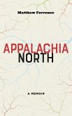 Appalachia North: A Memoir