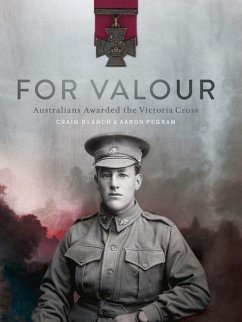 For Valour: Australians Awarded the Victoria Cross - Blanch, Craig; Pegram, Aaron