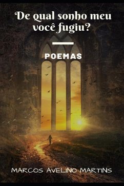 de Qual Sonho Meu Você Fugiu?: Poemas - Martins, Marcos Avelino