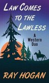 Law Comes to Lawless: A Western Duo
