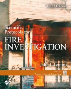 Scientific Protocols for Fire Investigation, Third Edition - Lentini, John J. (Scientific Fire Analysis, LLC, Big Pine Key, Flori