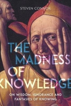 The Madness of Knowledge - Connor, Steven