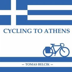 Cycling to Athens: The Balkans by Bicycle (Travel Pictorial) - Belcik, Tomas