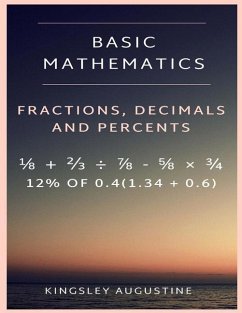 Basic Mathematics: Fraction, Decimal and Percentage - Augustine, Kingsley