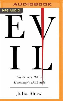 Evil: The Science Behind Humanity's Dark Side - Shaw, Julia