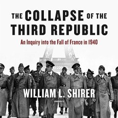 The Collapse of the Third Republic: An Inquiry Into the Fall of France in 1940 - Shirer, William L.