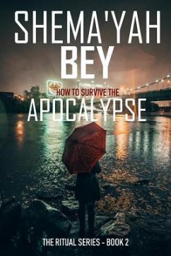 THE RITUAL (Book 2): How To Survive The Apocalypse - Bey, Shema'yah