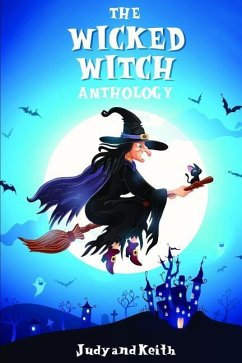 The Wicked Witch Anthology - Keith, Judy
