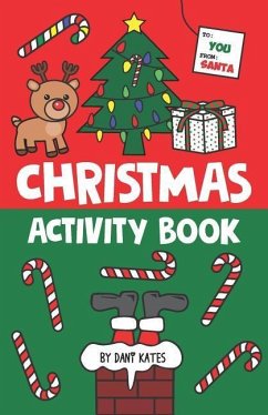 Christmas Activity Book: For Kids! Stocking Stuffer Size Book! Filled with Fun Christmas Activities, Word Puzzles, Mazes, Coloring Games, Quest - Kates, Dani