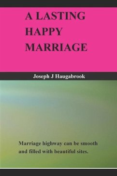 A Lasting Happy Marriage - Haugabrook, Joseph J.