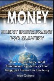 Money: Silent Instrument for Slavery