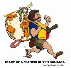 Diary of a Spanish guy in Romania (eBook, ePUB) - Sanchis, Juan Sepulveda