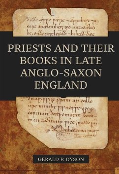 Priests and Their Books in Late Anglo-Saxon England - Dyson, Gerald P