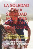 La Soledad En La Sociedad Moderna Medición Y Tipologías: Estudio de Campo Alternativas Y Soluciones