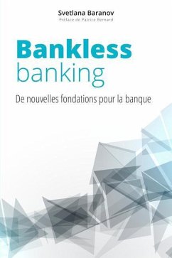 Bankless Banking: de Nouvelles Fondations Pour La Banque - Baranov, Svetlana