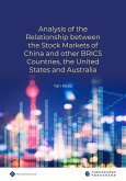 An Analysis of the Relationship between the Stock Markets of China and other BRICS Countries, the United States and Australia An Analysis of the Relationship between the Stock Markets of China and other BRICS Countries, the United States and Australia