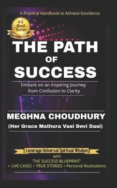 The Path of Success: Embark on an Inspiring Journey from Confusion to Clarity - Choudhury, Meghna