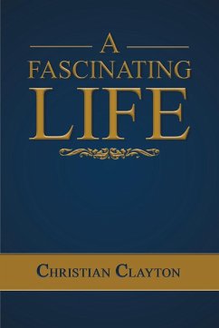 A Fascinating Life - Clayton, Christian