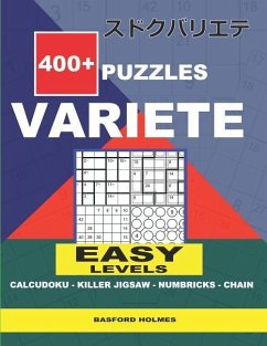 400 + puzzles VARIETE Easy levels Calcudoku - Killer Jigsaw - Numbricks - Chain.: Holmes presents to your attention a collection of proven sudoku.Exce - Holmes, Basford