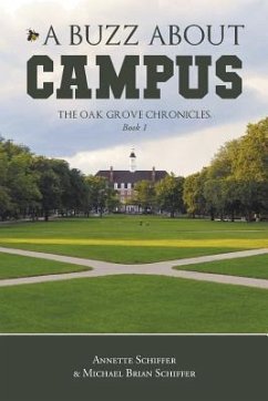 A Buzz About Campus: The Oak Grove Chronicles: Book 1 - Schiffer, Annette; Schiffer, Michael Brian