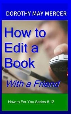 How to Edit a Book: With a Friend - Mercer, Dorothy May